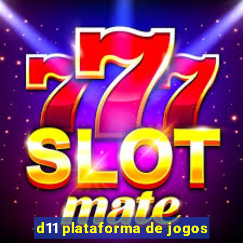 d11 plataforma de jogos